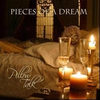 Pieces Of A Dream - Pillow Talk