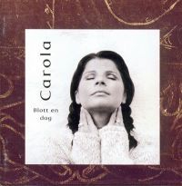 Carola - Blott En Dag i gruppen CD / Annet hos Bengans Skivbutik AB (515273)