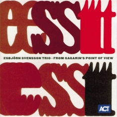 Est Esbjörn Svensson Trio - From Gagarin's Point Of View