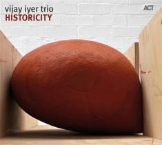 Vijay Iyer Trio - Historicity