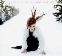 Halstead Jenee - Raised By Wolves i gruppen VI TIPSER / Julegavetips CD hos Bengans Skivbutik AB (519632)