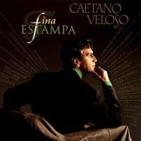 Caetano Veloso - Fina Estampa