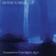 Neptune Towers - Transmissions From Empire Algol