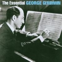 Gershwin George - The Essential George Gershwin i gruppen CD / Klassisk,Annet hos Bengans Skivbutik AB (528030)