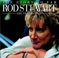 Rod Stewart - The Story So Far