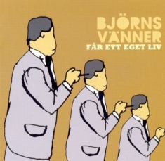 Björns Vänner - Får Ett Eget Liv