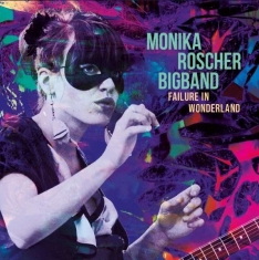 Monika Roscher Bigband - Failure In Wonderland