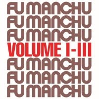 Fu Manchu - Fu30 Volume I-Iii