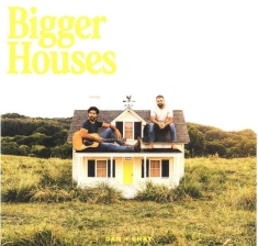 Dan + Shay - Bigger Houses