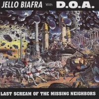 Biafra Jello With Doa - Last Scream Of The Missing Neighbor