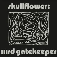 Skullflower - Iiird Gatekeeper