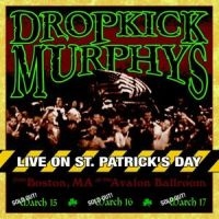 Dropkick Murphys - Live On St. Patrick's Day