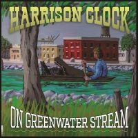 Clock Harrison - On Greenwater Stream