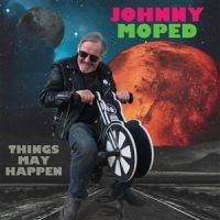 Johnny Moped - Things May Happen