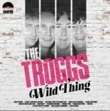 Troggs - Wild Thing