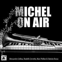 Alessandro Collina & Rodolfo Cervet - Michel On Air