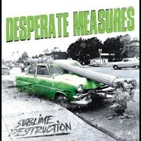 Desperate Measures - Sublime Destruction