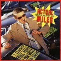 Don Henley - Actual Miles - Great i gruppen CD / Pop-Rock hos Bengans Skivbutik AB (553951)