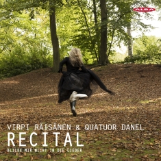 Virpi Räisänen Quator Danel - Recital - Blicke Mir Nicht In Die L