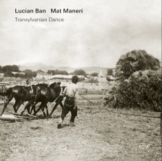 Lucian Ban Mat Maneri - Transylvanian Dance