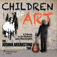 Joshua Breakstone Trio - Children Of Art