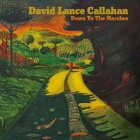 Callahan David Lance - Down To The Marshes