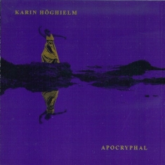 Höghielm Karin - Apocryphal