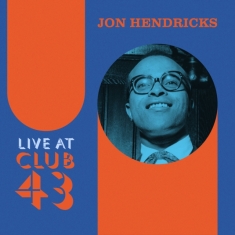 JON HENDRICKS - Live At Club 43 (Blue/Orange Ripple Effect Vinyl)(RSD)