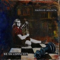 Markus Asunta - Se On Loppu Nyt