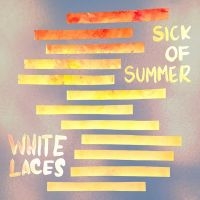 White Laces - Sick Of Summer