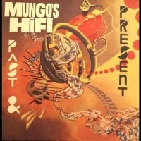 Mungo's Hi Fi - Past And Present