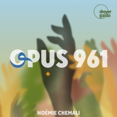 Noémie Chemali - Opus 961