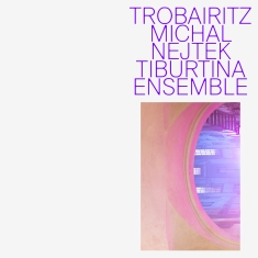 Michale Nejtek Tiburtina Ensemble - Trobairitz