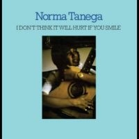 Tanega Norma - I Don't Think It Will Hurt If You S