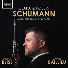 Julian Bliss James Baillieu - Clara & Robert Schumann: Music For