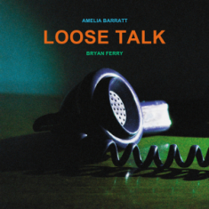 Bryan Ferry And Amelia Barratt - Loose Talk (Black Vinyl)