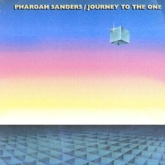 Pharoah Sanders - Journey To The One