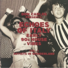 Various Artists - Echoes Of Italy Artists In Wonderland: Early 90S House Vibes Vol 1