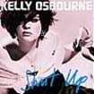 Kelly Osbourne - Shut Up i gruppen CD / Pop hos Bengans Skivbutik AB (559900)