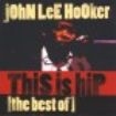 Hooker John Lee - This Is Hip - Best Of i gruppen CD hos Bengans Skivbutik AB (570965)