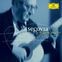 Segovia Andres - Segovia - The Great Master