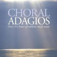 Various Artists - Choral Adagios