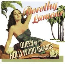 Dorothy Lamour - Queen Of The Hollywood Islands i gruppen VI TIPSER / Julegavetips CD hos Bengans Skivbutik AB (581030)