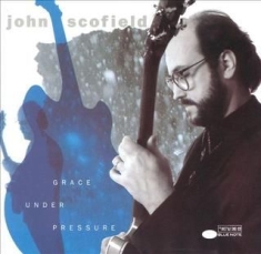 John Scofield - Grace Under Pressure