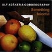 Adåker And Cordeography - Something Juiceful i gruppen CD / Jazz,Svensk Musikkk hos Bengans Skivbutik AB (584298)