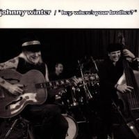 Johnny Winter - Hey, Where's Your Brother i gruppen VI TIPSER / Hjem - CD Nyheter & Kommende hos Bengans Skivbutik AB (587869)