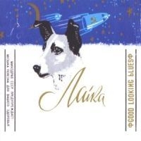 Laika - Good Looking Blues i gruppen CD / CD Elektroniskt hos Bengans Skivbutik AB (588573)