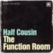 Half Cousin - Function Room i gruppen VI TIPSER / Julegavetips CD hos Bengans Skivbutik AB (592187)