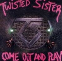 Twisted Sister - Come Out And Play