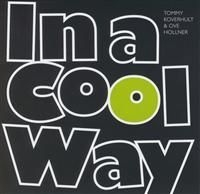 Koverhult Tommy And Ove Hollner - In A Cool Way i gruppen CD / Jazz hos Bengans Skivbutik AB (611611)